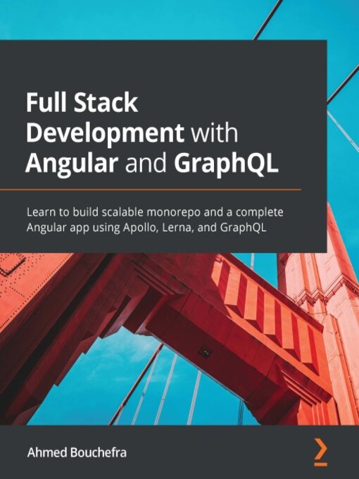 Title details for Full Stack Development with Angular and GraphQL by Ahmed Bouchefra - Available